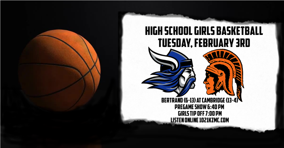 2026-02-03T18:40|Cambridge Vs Bertrand|HS Basketball - Girls|KZMC